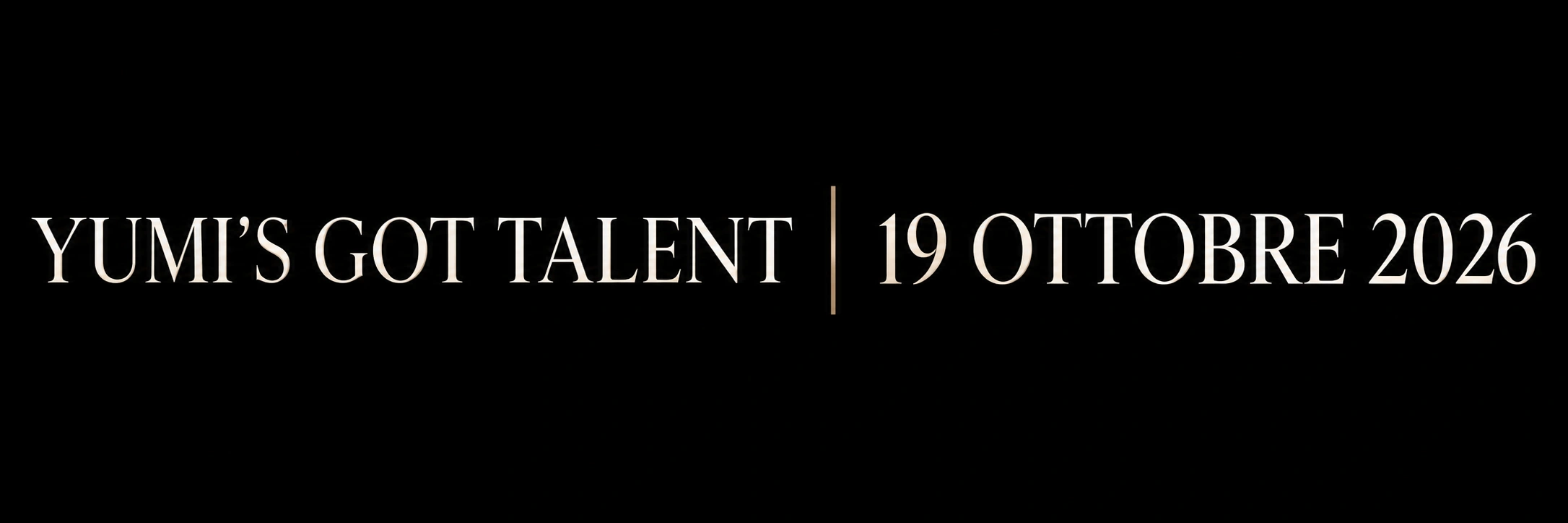 YUMI’s Got Talent — 19 ottobre 2026.